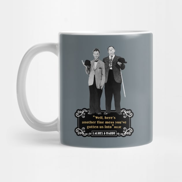 Laurel & Hardy Quotes: “Well Here’s Another Fine Mess You’ve Gotten Us Into” by PLAYDIGITAL2020